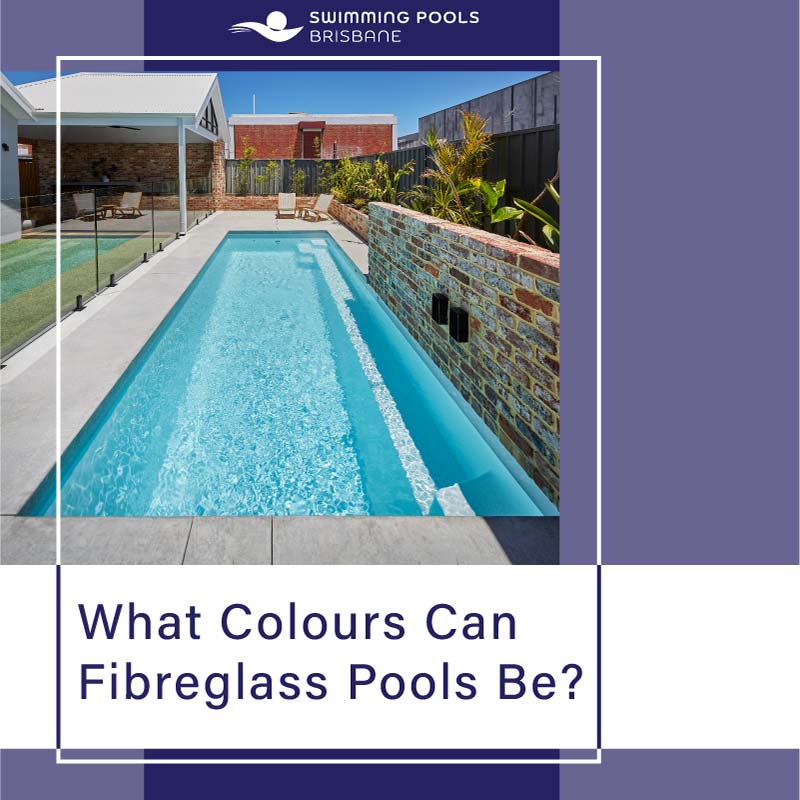 what-colours-can-fibreglass-pools-be-feature